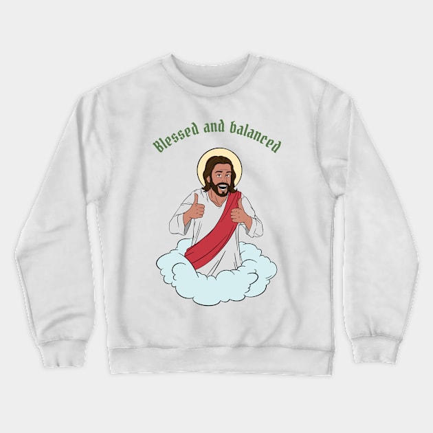 Blessed and balanced christian mental health funny Crewneck Sweatshirt by SoulfulT